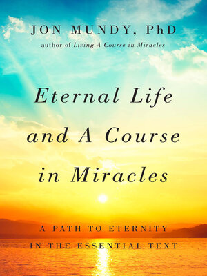 cover image of Eternal Life and a Course in Miracles
